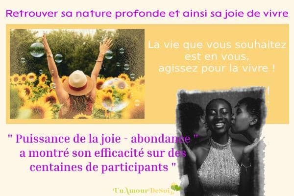 Joie De Vivre - Puissance de la joie et abondance - UnAmourDeSoi.fr